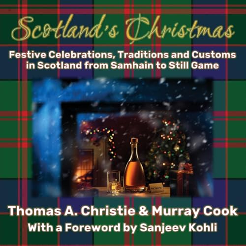 Scotland's Christmas: Festive Celebrations, Traditions and Customs in Scotland from Samhain to Still Game