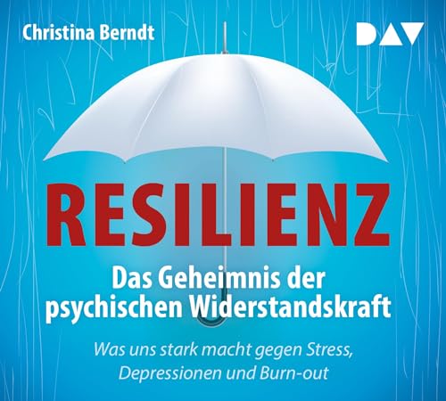Resilienz. Das Geheimnis der psychischen Widerstandskraft: Was uns stark macht gegen Stress, Depressionen und Burn-out. Lesung mit Ulrike Hübschmann (4 CDs) von Audio Verlag Der GmbH