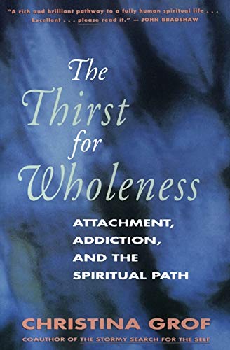 The Thirst for Wholeness: Attachment, Addiction, and the Spiritual Path von HarperOne