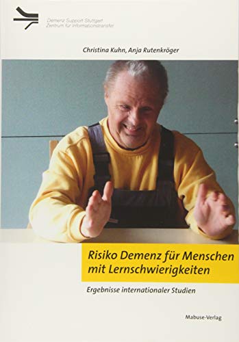 Risiko Demenz für Menschen mit Lernschwierigkeiten. Ergebnisse internationaler Studien (Demenz Support Stuttgart) von Mabuse-Verlag