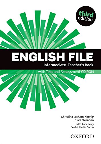 English File: Intermediate. Teacher's Book with Test and Assessment CD-ROM (English File Third Edition)