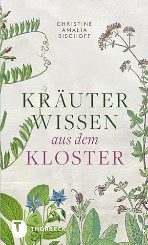 Kräuterwissen aus dem Kloster von Thorbecke Jan Verlag