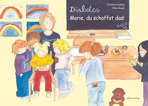 Diabetes - Marie, du schaffst das! Auch mit Diabetes ist das Leben schön von Mabuse-Verlag GmbH