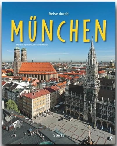 Reise durch München: Ein Bildband mit über 210 Bildern auf 140 Seiten - STÜRTZ Verlag