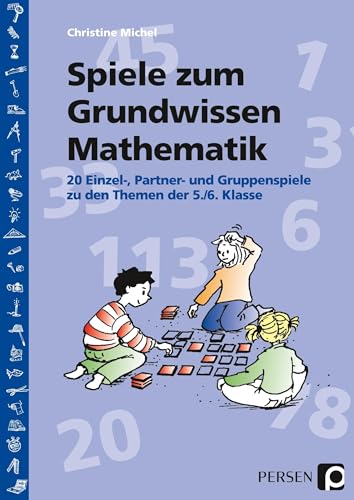 Spiele zum Grundwissen Mathematik: 20 Einzel-, Partner- und Gruppenspiele zu den Themen der 5./6. Klasse von Persen Verlag i.d. AAP