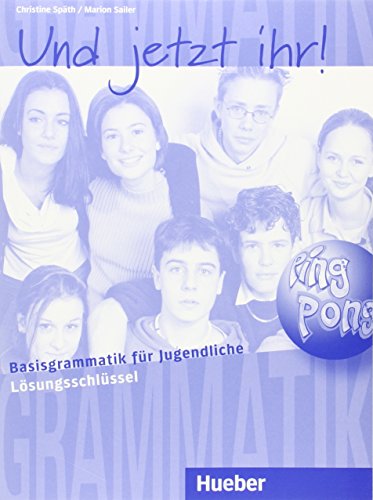 Und jetzt ihr!, neue Rechtschreibung, Lösungsschlüssel: Basisgrammatik für Jugendliche.Deutsch als Fremdsprache / Lösungsschlüssel (Gramatica Aleman) von Hueber