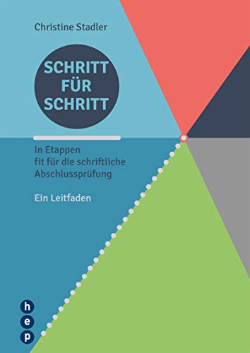 Schritt für Schritt: In Etappen fit für die schriftliche Abschlussprüfungen von hep verlag