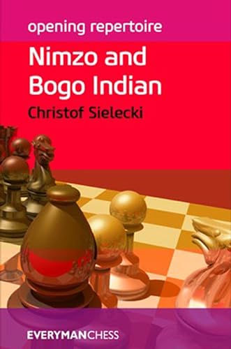 Opening Repertoire: Nimzo & Bogo Indian (Everyman Chess-Opening Repertoire) von Everyman Chess