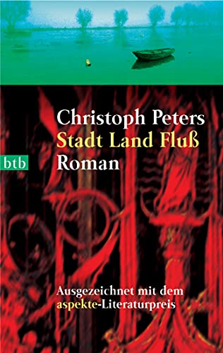 Stadt Land Fluß: Roman - Ausgezeichnet mit dem aspekte-Literaturpreis von btb