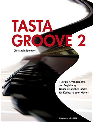 Tasta Groove 2. Liedanfänge G-K: 113Pop-Arrangements zur Begleitung Neuer Geistlicher Lieder für Keyboard oder Klavier: Liedanfänge G-K. ... sämtlicher Regionalteile. Text dtsch.-engl.