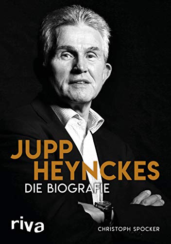 Jupp Heynckes: Die Biografie von RIVA