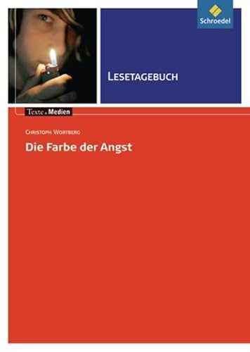 Texte.Medien: Christoph Wortberg: Die Farbe der Angst: Lesetagebuch (Texte.Medien: Kinder- und Jugendbücher ab Klasse 9)