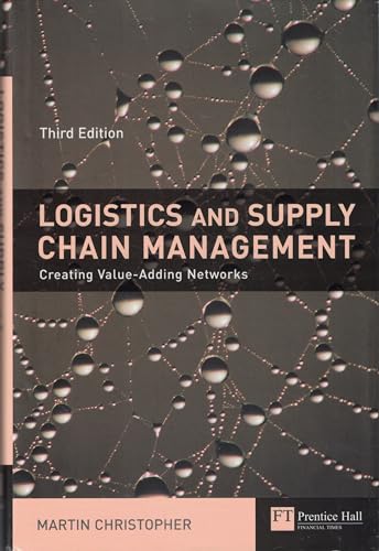 Logistics And Supply Chain Management: Creating Value-Adding Networks (Financial Times Series)