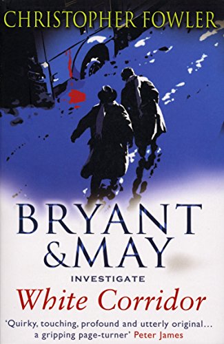 White Corridor: (Bryant & May Book 5) (Bryant & May, 5) von Bantam