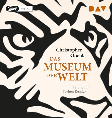 Das Museum der Welt: Lesung mit Torben Kessler (1 mp3-CD)