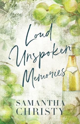 Loud Unspoken Memories: A Small Town, Snowed In Romance von Independently published