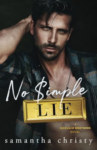 No Simple Lie: A Forbidden, Opposites Attract Romance (The Brothers of Calloway Creek: The McQuaids)