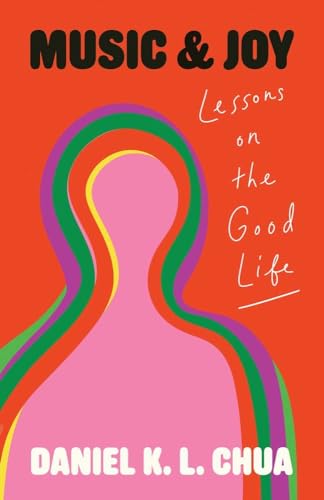 Music and Joy: Lessons on the Good Life von Yale University Press