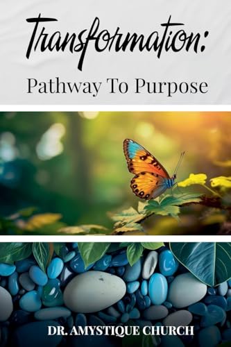 Transformation: Pathway to Purpose von Dr Amystique Church