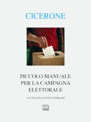 Piccolo manuale per la campagna elettorale. Testo latino a fronte (Alia) von Interlinea