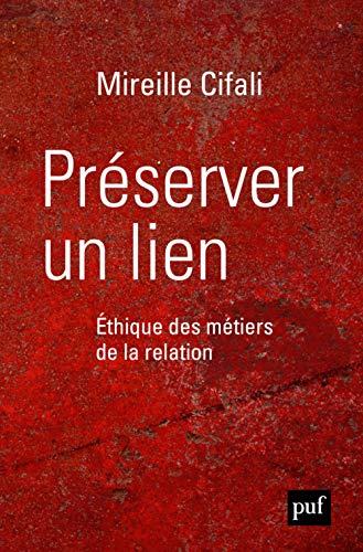 Préserver un lien. Éthique des métiers de la relation: Ethique des métiers de la relation