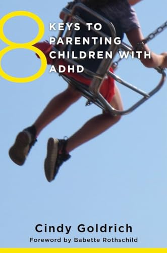 8 Keys to Parenting Children With ADHD (8 Keys to Mental Health, Band 0)