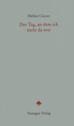 Der Tag, an dem ich nicht da war (Passagen Literatur)