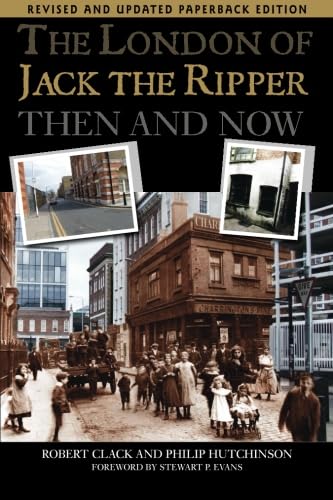 The London of Jack the Ripper:: Then and Now