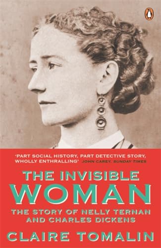 The Invisible Woman: The Story of Nelly Ternan and Charles Dickens von Penguin
