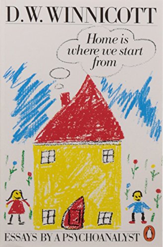 Home is Where We Start from: Essays by a Psychoanalyst von Penguin