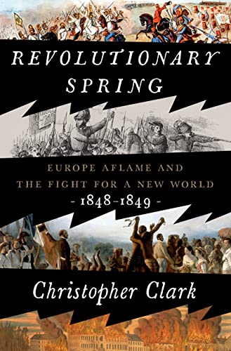 Revolutionary Spring: Europe Aflame and the Fight for a New World, 1848-1849 von Crown Publishing Group (NY)