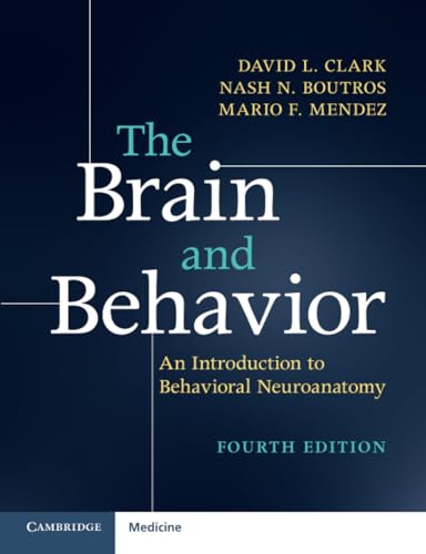 The Brain and Behavior: An Introduction to Behavioral Neuroanatomy von Cambridge University Press