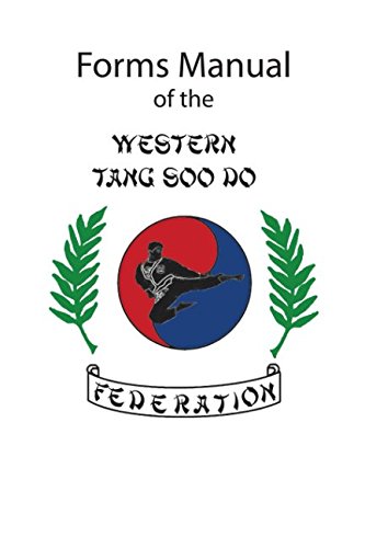 Western Tang Soo Do Federation Forms Manual: 2nd Edition von Independently published