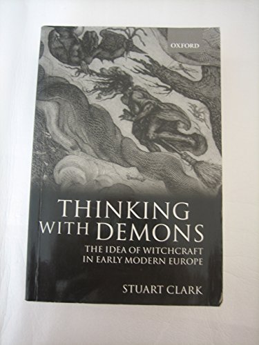 Thinking with Demons: The Idea of Witchcraft in Early Modern Europe von Oxford University Press