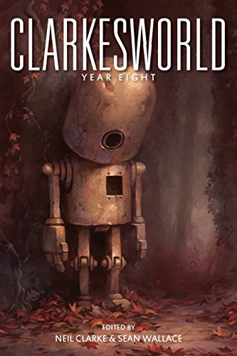 Clarkesworld: Year Eight (Clarkesworld Anthology, Band 8) von Wyrm Publishing