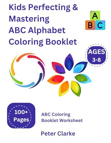 Kids Perfecting & Mastering ABC Alphabet Coloring Booklet: ABC Coloring Booklet Worksheet von Independently published