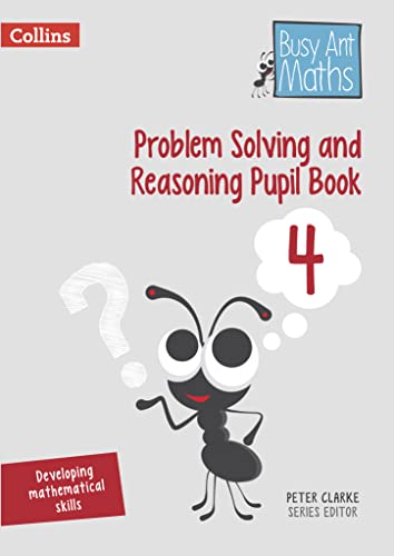 Problem Solving and Reasoning Pupil Book 4 (Busy Ant Maths)