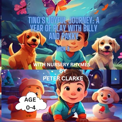 Tino's Joyful Journey: A Year of Play with Billy and Pakky with nursery rhymes - Book 3 (Tino's Bedtime Adventures with Billy and Pakky, Band 3) von Independently published
