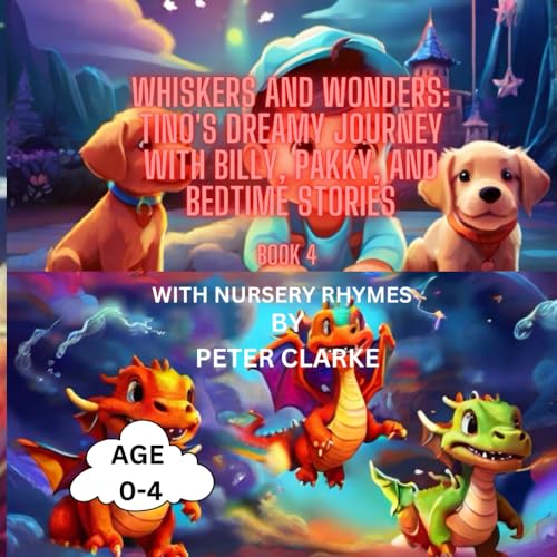 Whiskers and Wonders: Tino's Dreamy Journey with Billy, Pakky, and Bedtime Stories with nursery rhymes - Book 4 (Tino's Bedtime Adventures with Billy and Pakky, Band 4) von Independently published