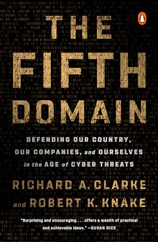 The Fifth Domain: Defending Our Country, Our Companies, and Ourselves in the Age of Cyber Threats von Penguin
