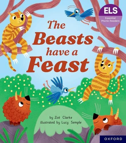 Essential Letters and Sounds: Essential Phonic Readers: Oxford Reading Level 5: The Beasts Have a Feast von Oxford University Press