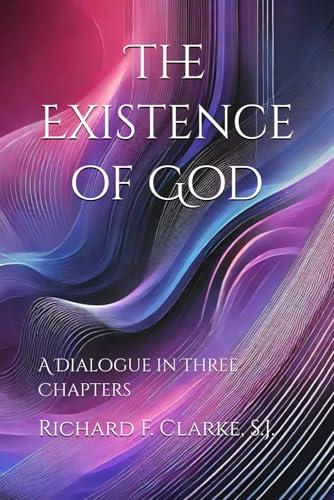 The Existence of God: A Dialogue in Three Chapters von Henderson Publishing