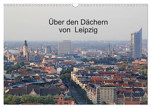Über den Dächern von Leipzig (Wandkalender 2024 DIN A3 quer), CALVENDO Monatskalender