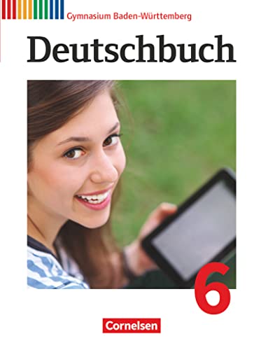 Deutschbuch Gymnasium - Baden-Württemberg - Bildungsplan 2016 - Band 6: 10. Schuljahr: Schulbuch - Passend zum Bildungsplan 2016 von Cornelsen Verlag GmbH