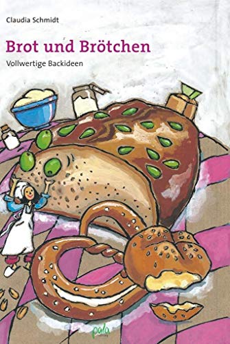 Brot und Brötchen. Vollwertige Backideen von Pala- Verlag GmbH
