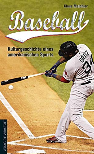 Baseball: Kulturgeschichte eines amerikanischen Sports von Die Werkstatt GmbH