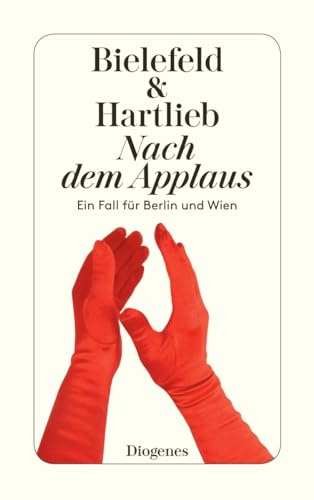 Nach dem Applaus: Ein Fall für Berlin und Wien von Diogenes Verlag AG