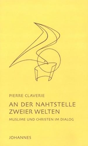 An der Nahtstelle zweier Welten: Muslime und Christen im Dialog (Sammlung der Neue Weg)