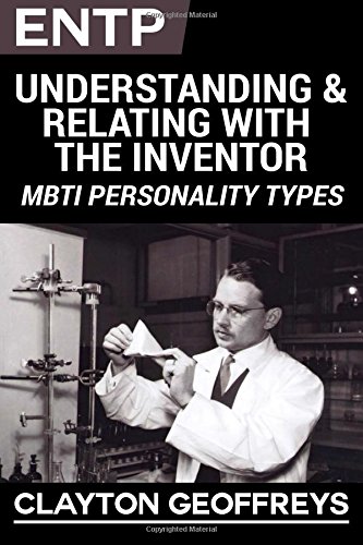 ENTP: Understanding & Relating with the Inventor (MBTI Personality Types Books) von CreateSpace Independent Publishing Platform