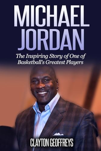 Michael Jordan: The Inspiring Story of One of Basketball's Greatest Players (Basketball Biography Books) von CreateSpace Independent Publishing Platform